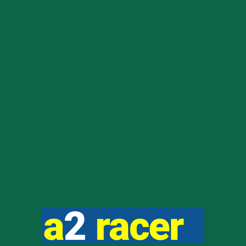 a2 racer - riscando o asfalto assistir